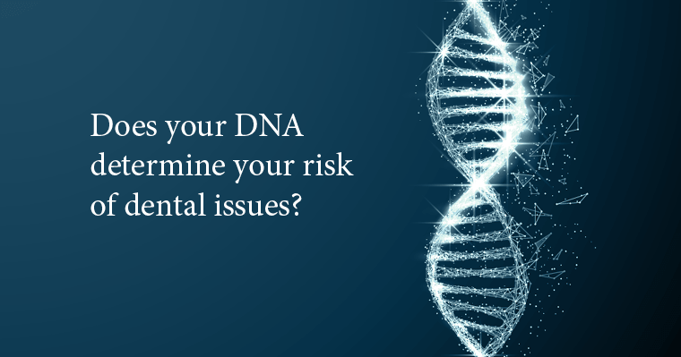 Do genetics influence oral health?